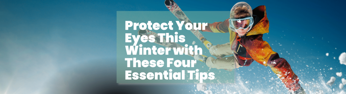 Winter Eye Safety: Protecting Your Vision During Outdoor Activities